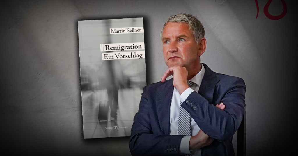 „Wer sich distanziert, verliert“ – Höcke empfiehlt Sellners Buch "Remigration"