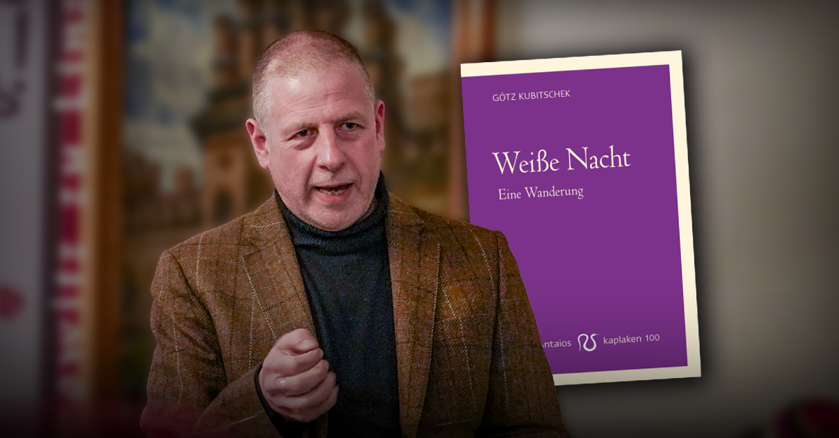 100. "Kaplaken": „Weiße Nacht“ von Götz Kubitschek - Eine Besprechung